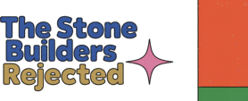 The Stone Builders Rejected
